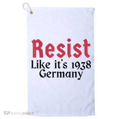 Resist Like It's 1938 Germany Golf Towel