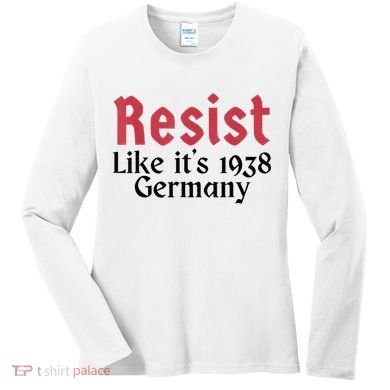 Resist Like It's 1938 Germany Women's Long Sleeve Shirt