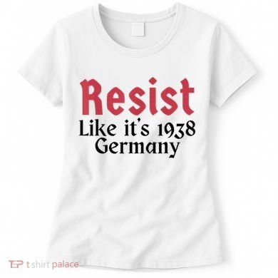 Resist Like It's 1938 Germany Women's T-Shirt