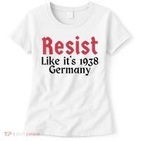 Resist Like It's 1938 Germany Women's T-Shirt thumb 0