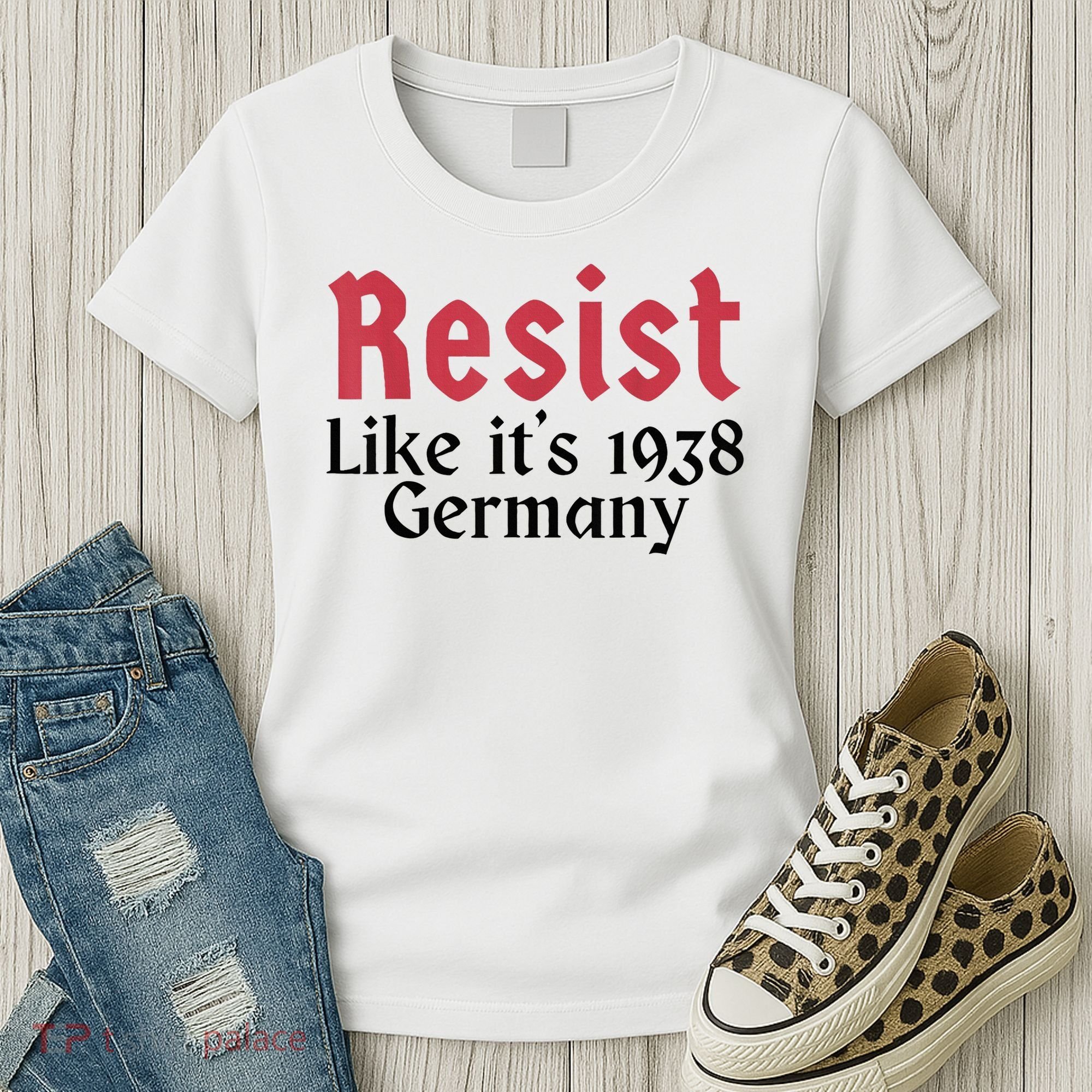 Resist Like It's 1938 Germany Women's T-Shirt