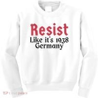 Resist Like It's 1938 Germany Kids Sweatshirt thumb 0