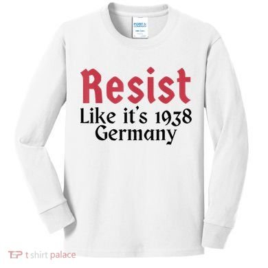 Resist Like It's 1938 Germany Kids Long Sleeve Shirt