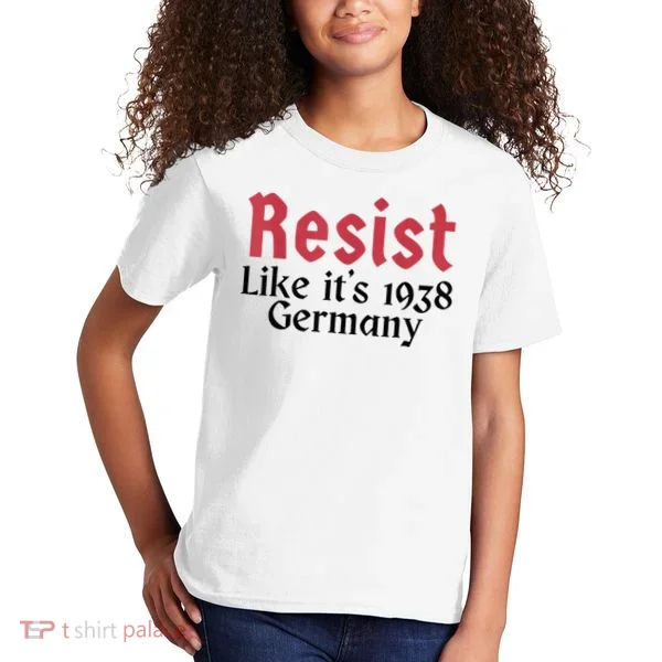 Resist Like It's 1938 Germany Kids T-Shirt
