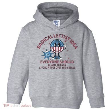 Radical Leftist Idea Everyone Should Toddler Hoodie