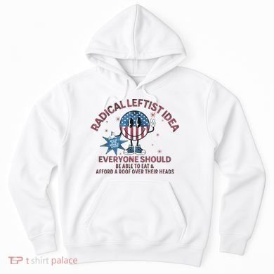 Radical Leftist Idea Everyone Should Hoodie
