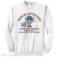 Radical Leftist Idea Everyone Should Sweatshirt thumb 0