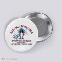 Radical Leftist Idea Everyone Should Button thumb 0