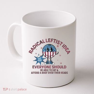 Radical Leftist Idea Everyone Should Coffee Mug
