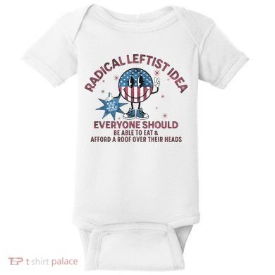 Radical Leftist Idea Everyone Should Baby Bodysuit