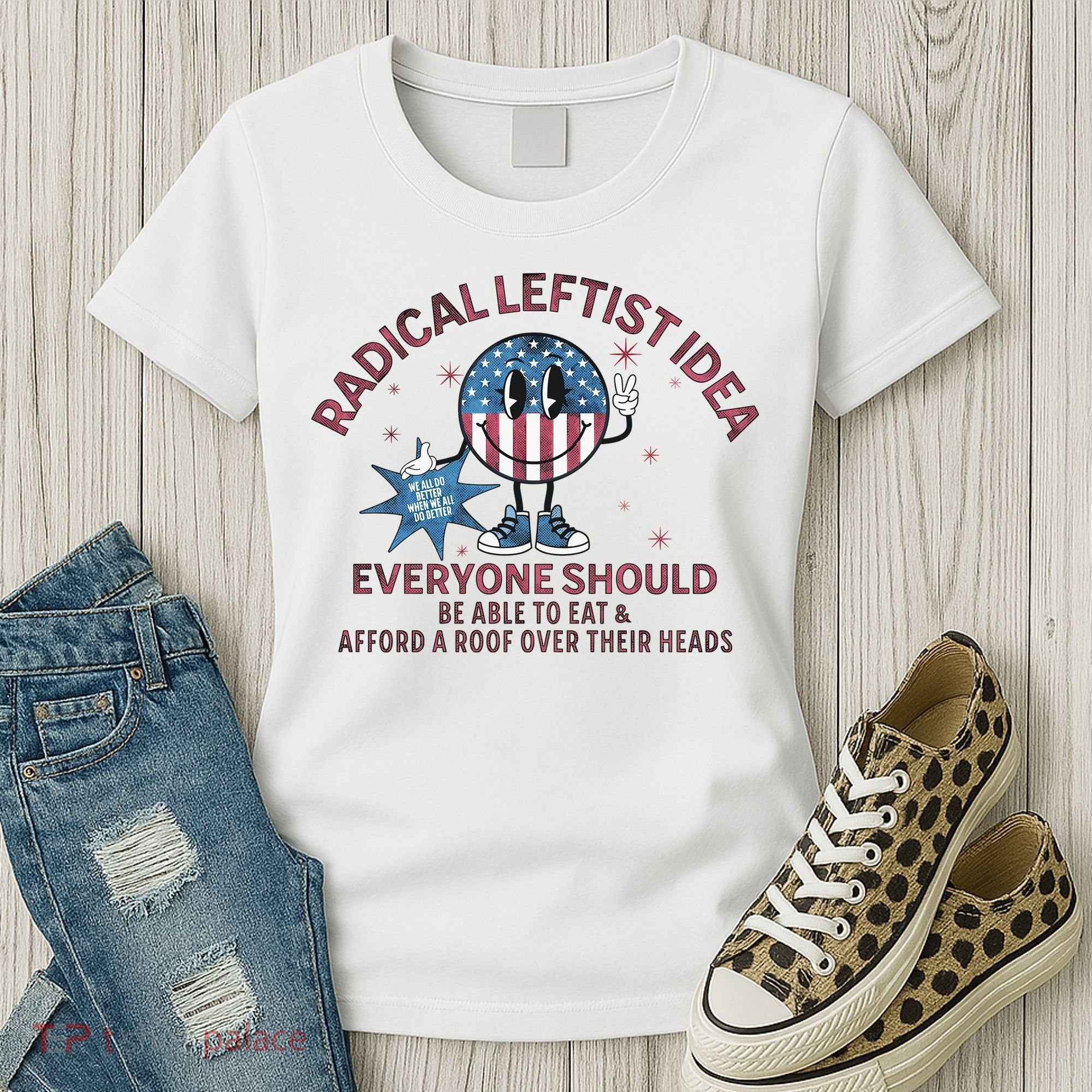 Radical Leftist Idea Everyone Should Women's T-Shirt