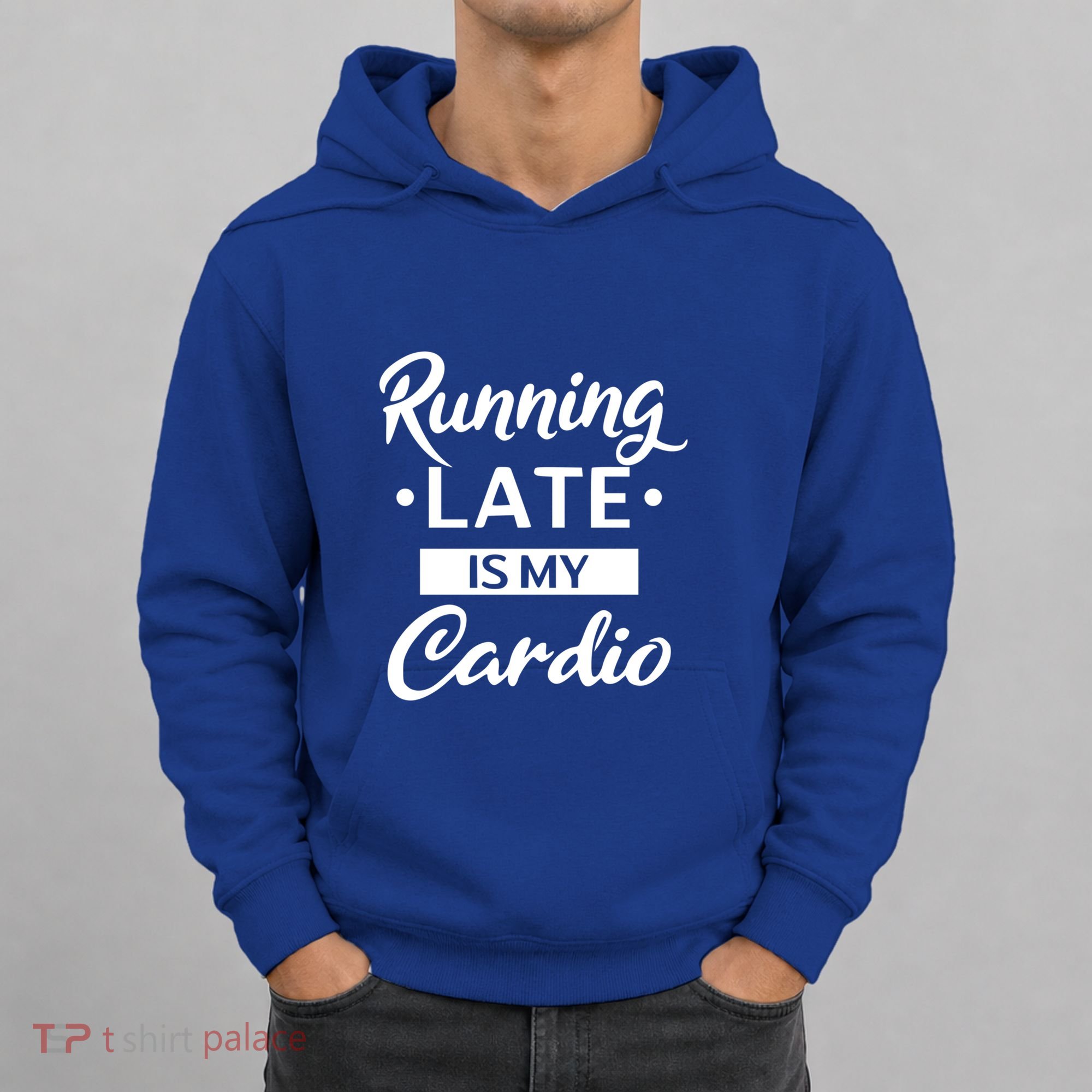 Running Late Is My Cardio Gift Hoodie