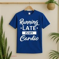 Running Late Is My Cardio Gift T-Shirt thumb 2