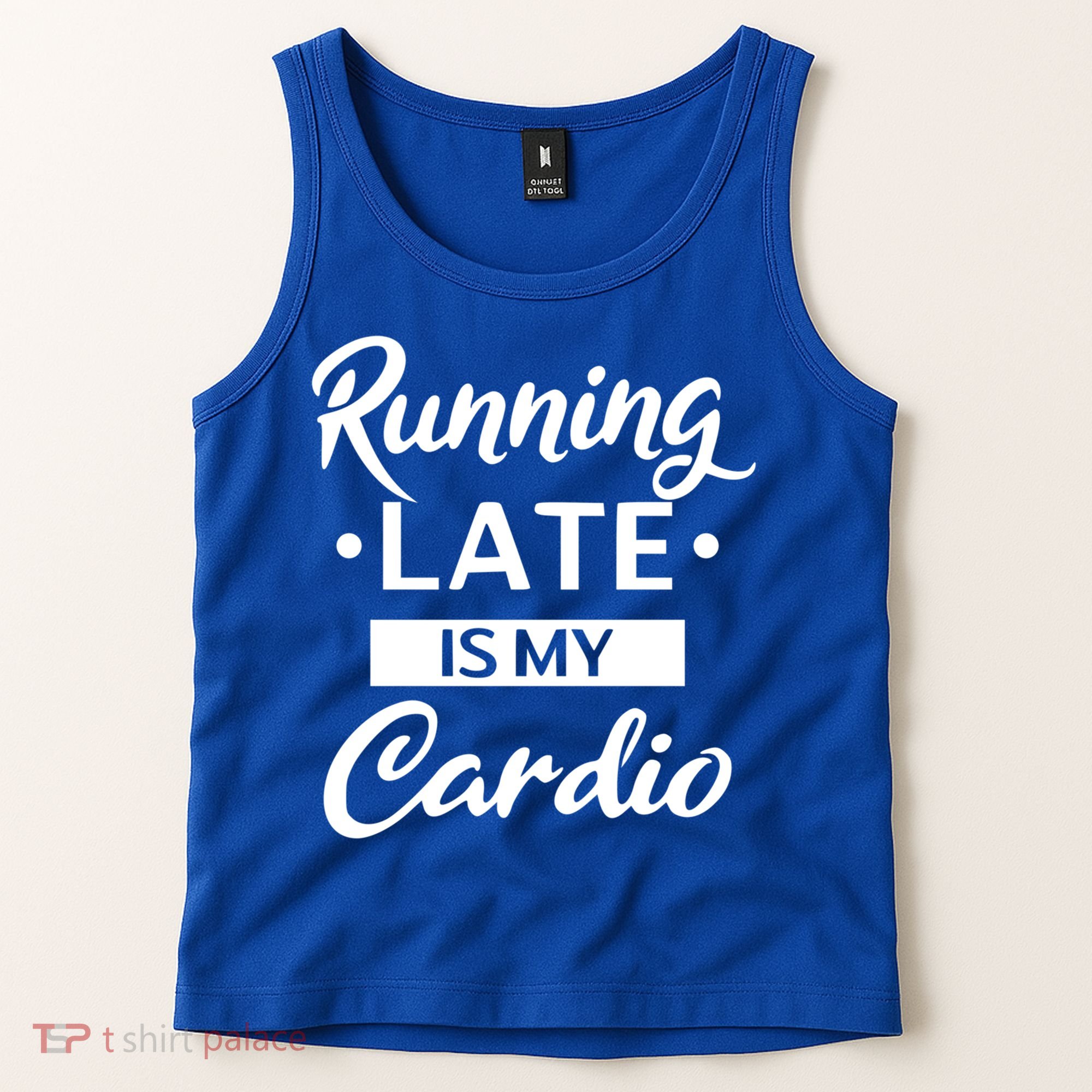 Running Late Is My Cardio Gift Tank Top