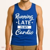 Running Late Is My Cardio Gift Tank Top thumb 3