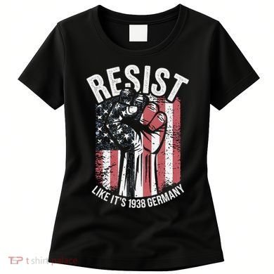 Resist Like Its 1938 Germany Women's T-Shirt