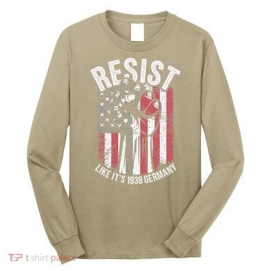 Resist Like Its 1938 Germany Long Sleeve Shirt