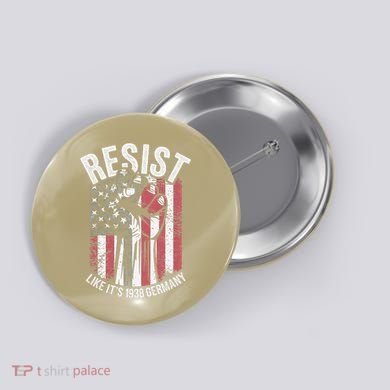 Resist Like Its 1938 Germany Button