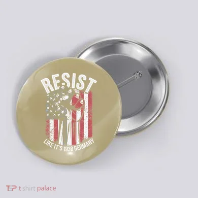 Resist Like Its 1938 Germany Button