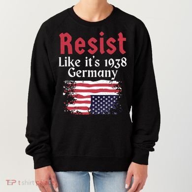 Resist Like It's 1938 Germany Women's Sweatshirt