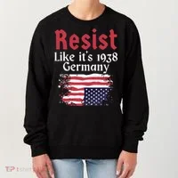 Resist Like It's 1938 Germany Women's Sweatshirt thumb 0