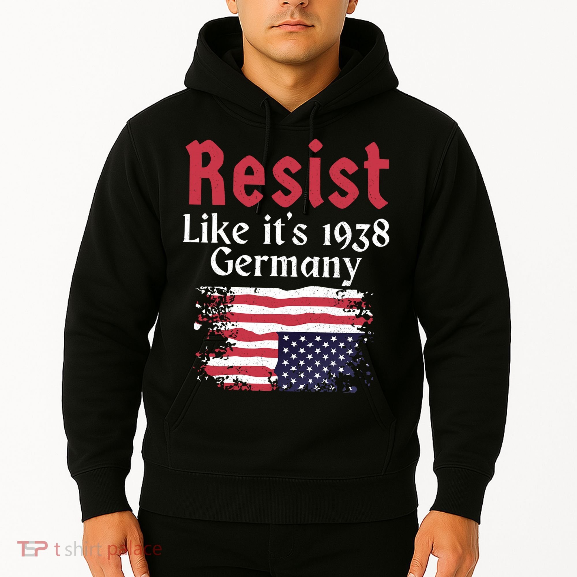Resist Like It's 1938 Germany Hoodie