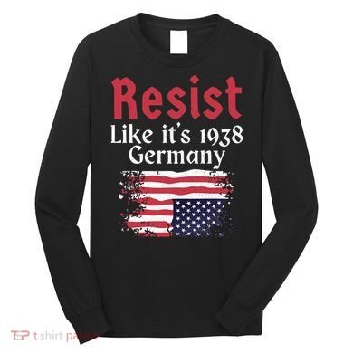 Resist Like It's 1938 Germany Long Sleeve Shirt