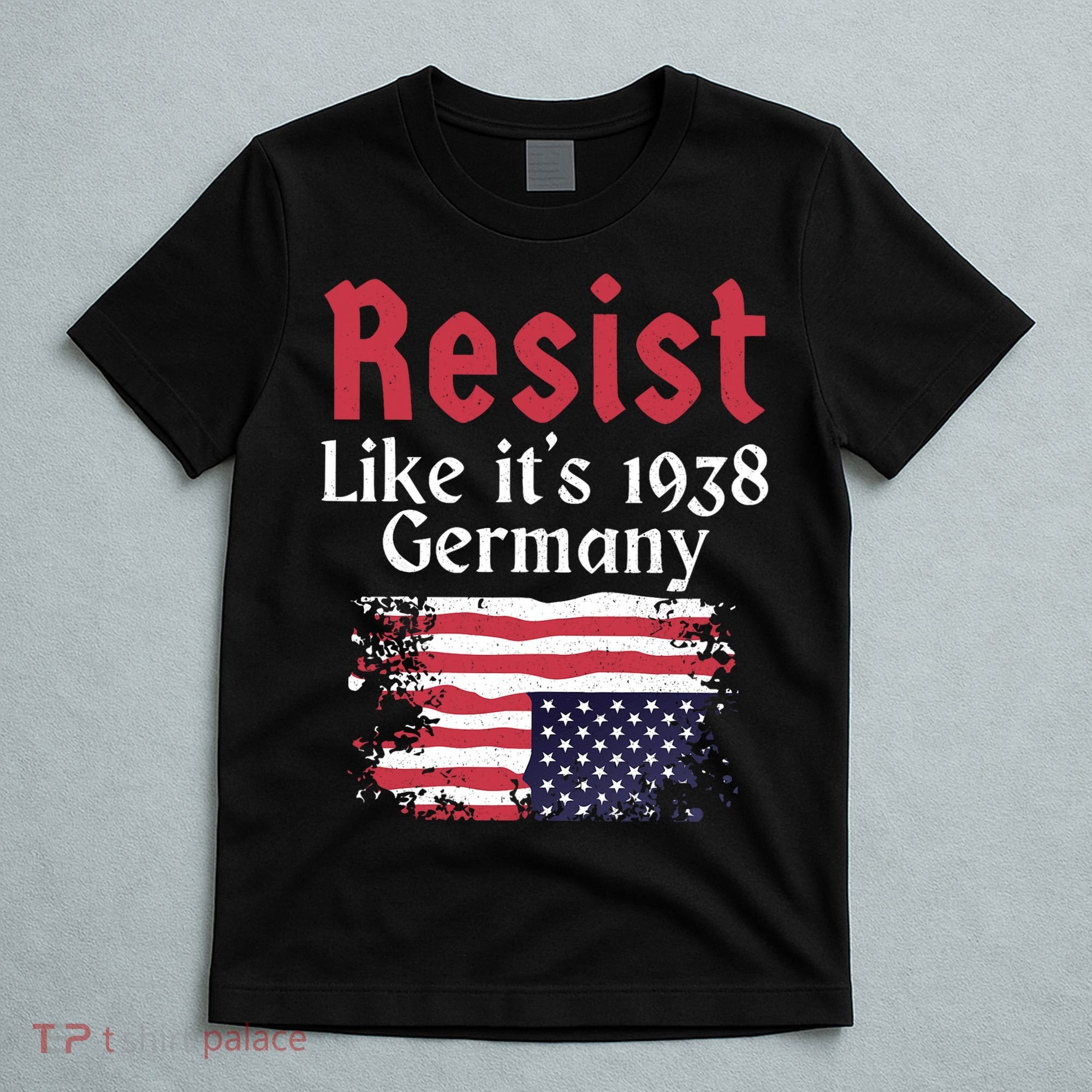 Resist Like It's 1938 Germany T-Shirt