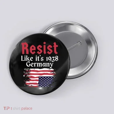 Resist Like It's 1938 Germany Button