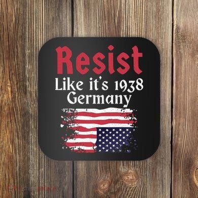Resist Like It's 1938 Germany Coaster