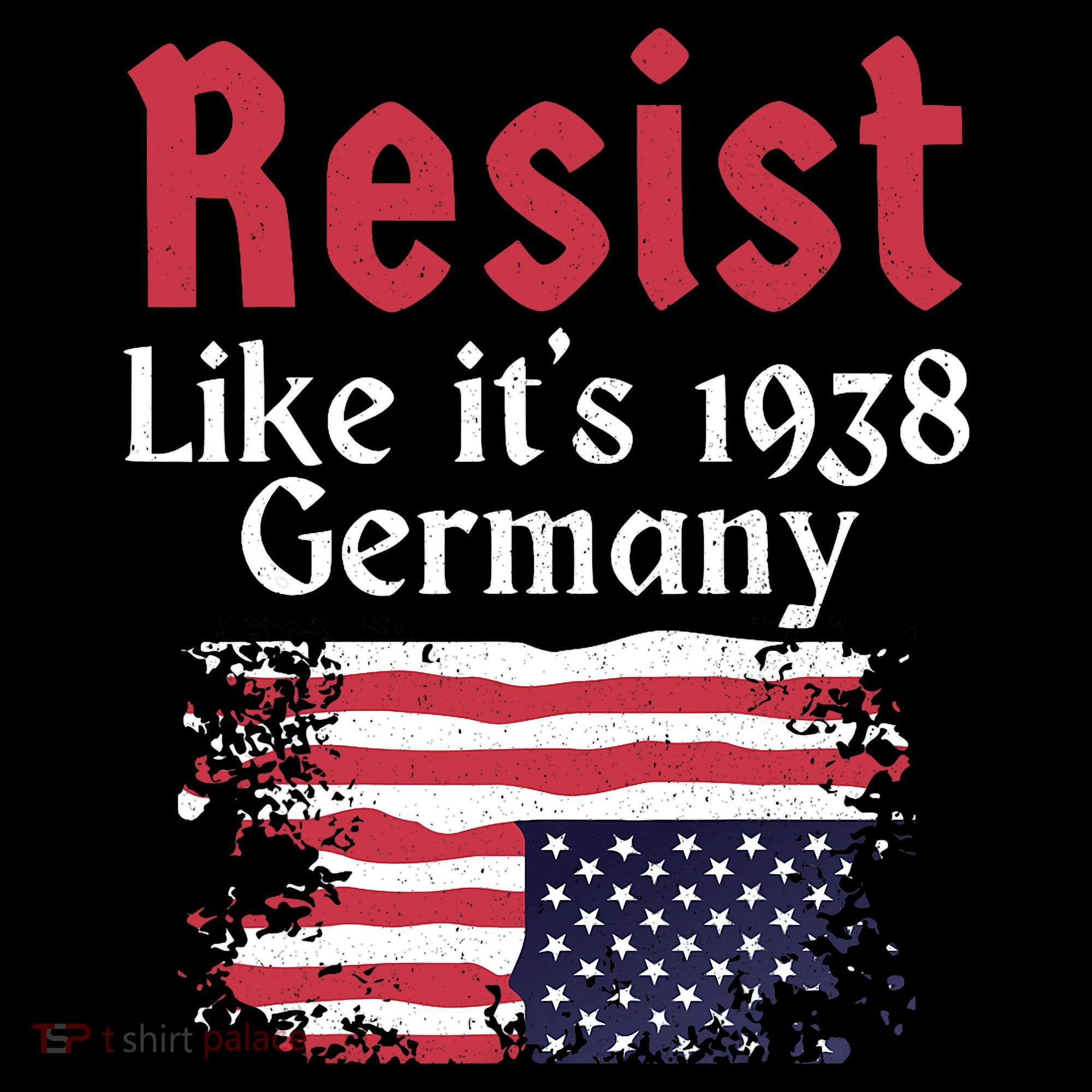 Resist Like It's 1938 Germany Women's T-Shirt