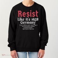 Resist Like It's 1938 Germany Women's Sweatshirt thumb 0