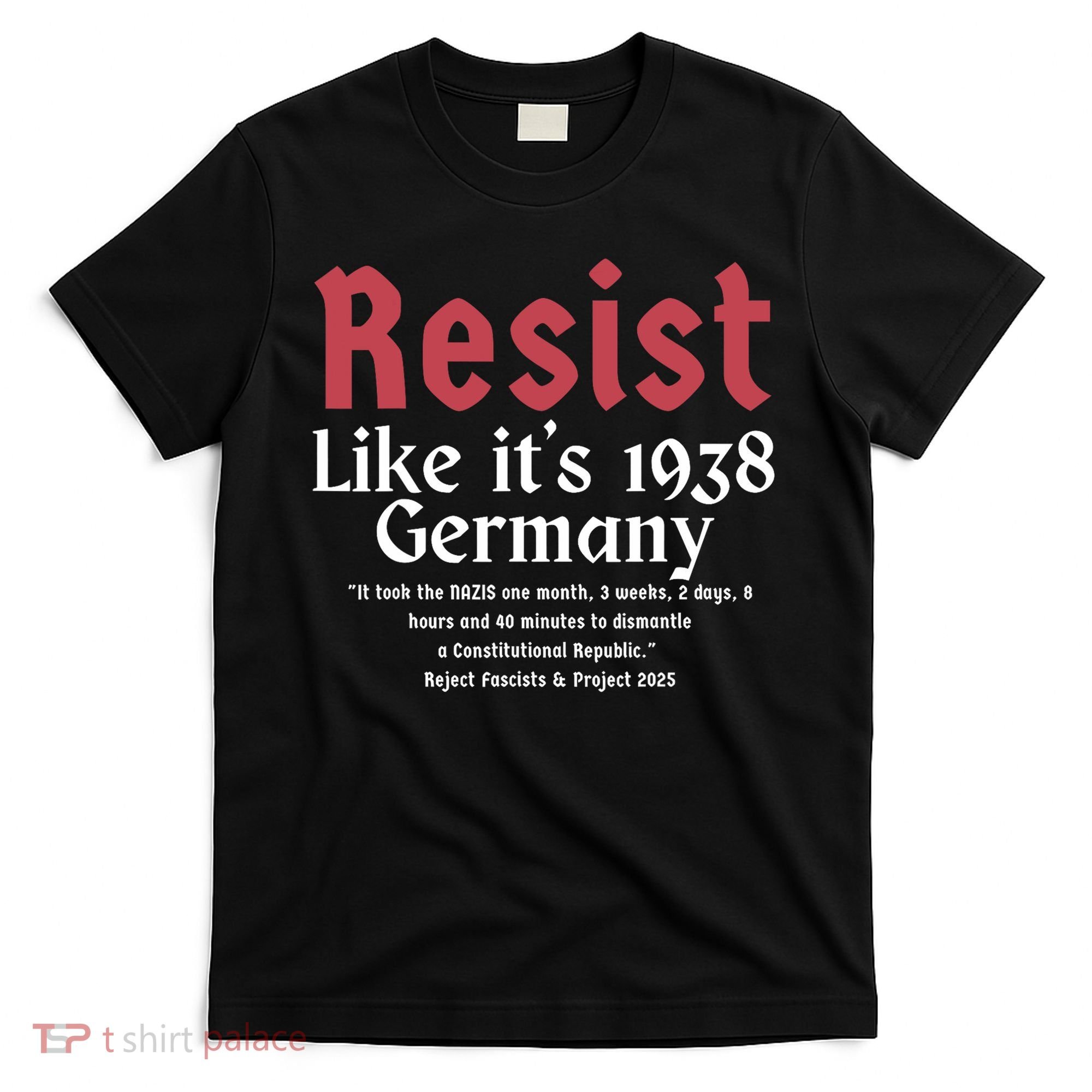 Resist Like It's 1938 Germany T-Shirt