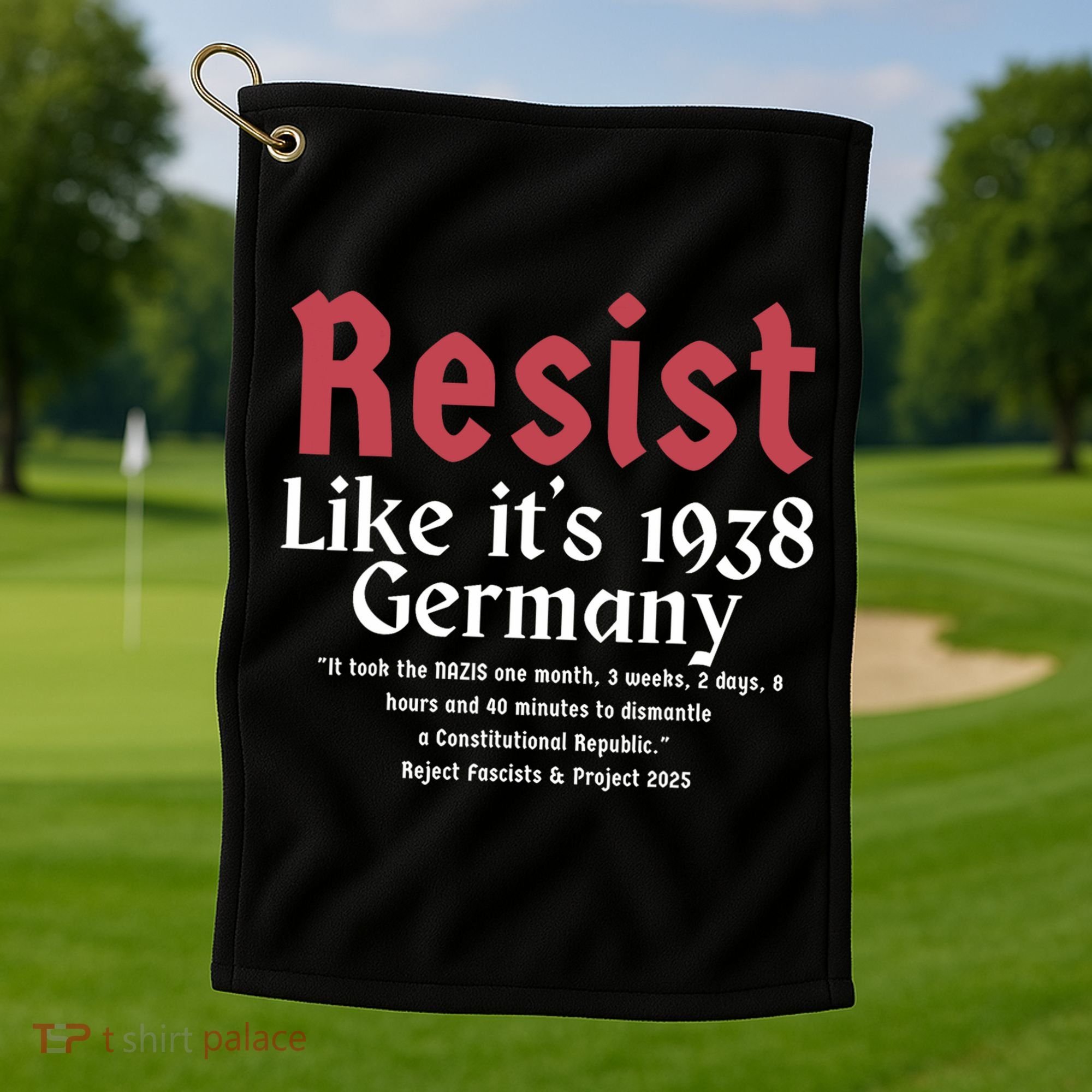 Resist Like It's 1938 Germany Golf Towel