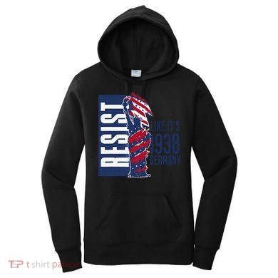 Resist Like Its 1938 Germany Reject Fascists  Project Women's Hoodie