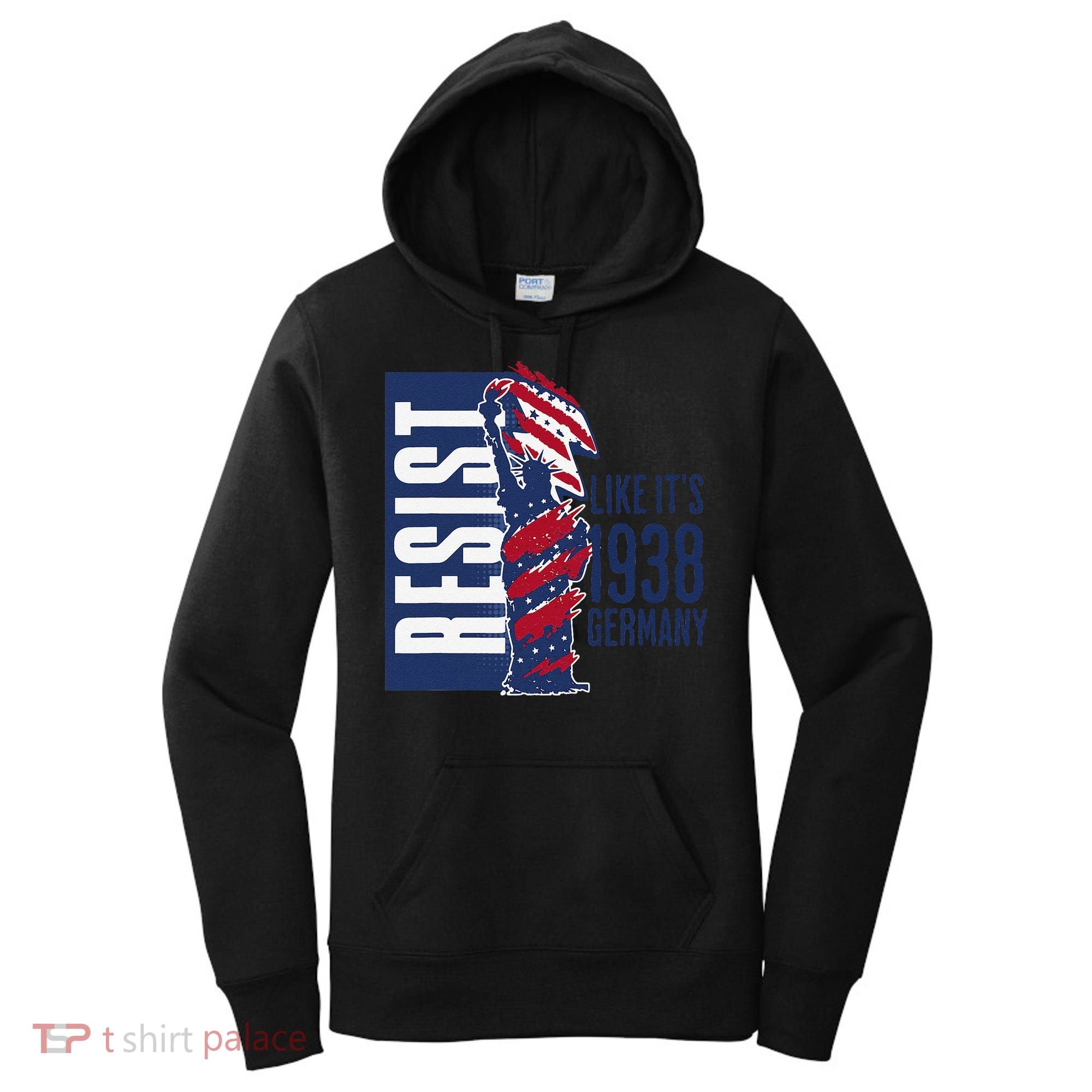 Resist Like Its 1938 Germany Reject Fascists  Project Women's Hoodie