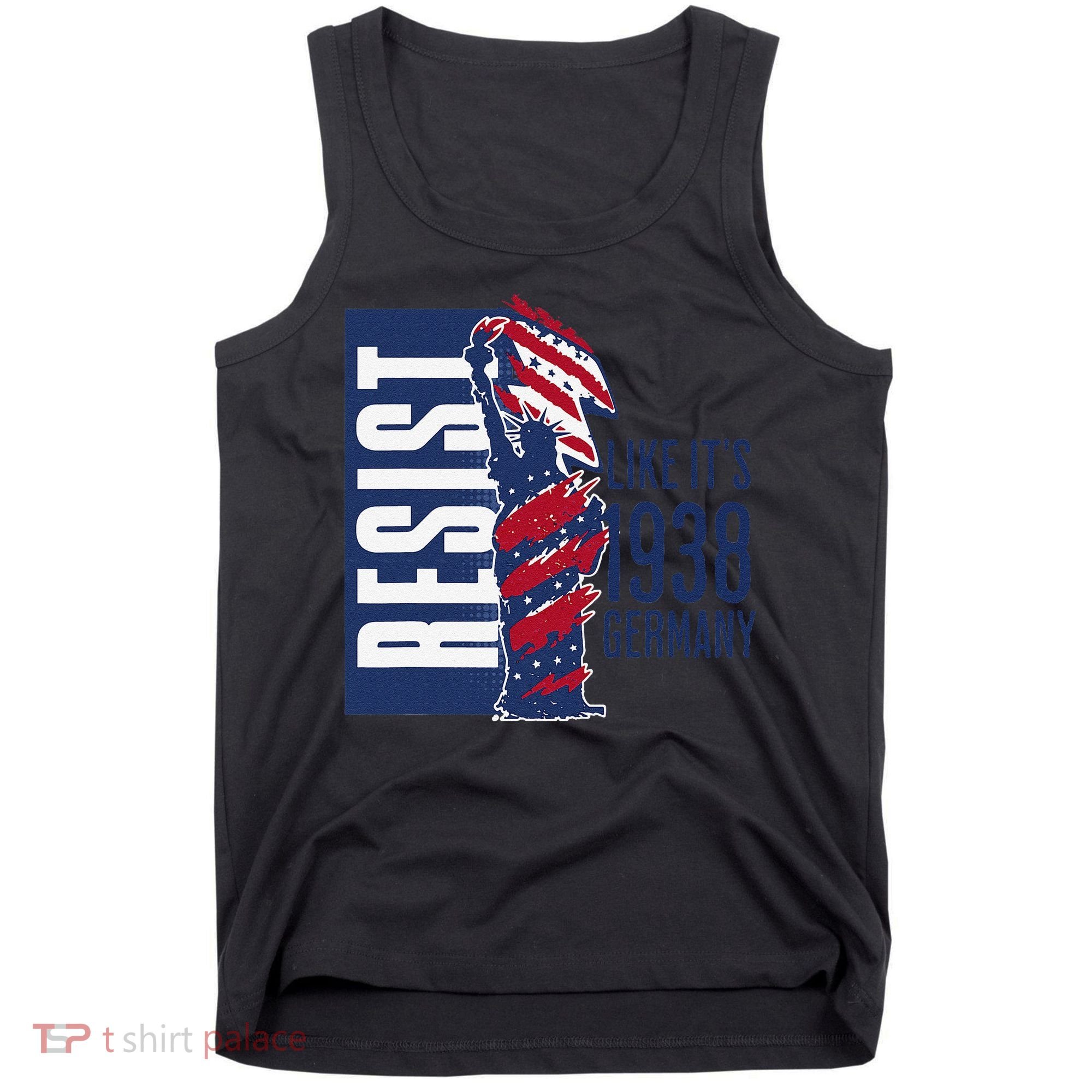 Resist Like Its 1938 Germany Reject Fascists  Project Tank Top