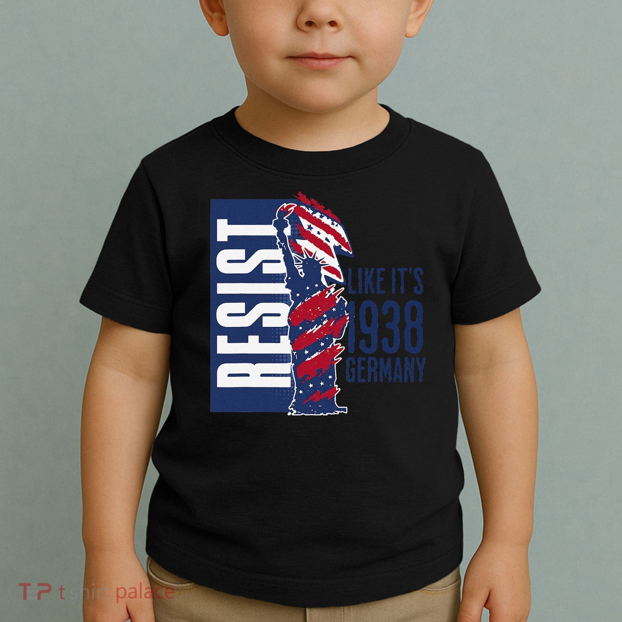 Resist Like Its 1938 Germany Reject Fascists  Project Toddler T-Shirt