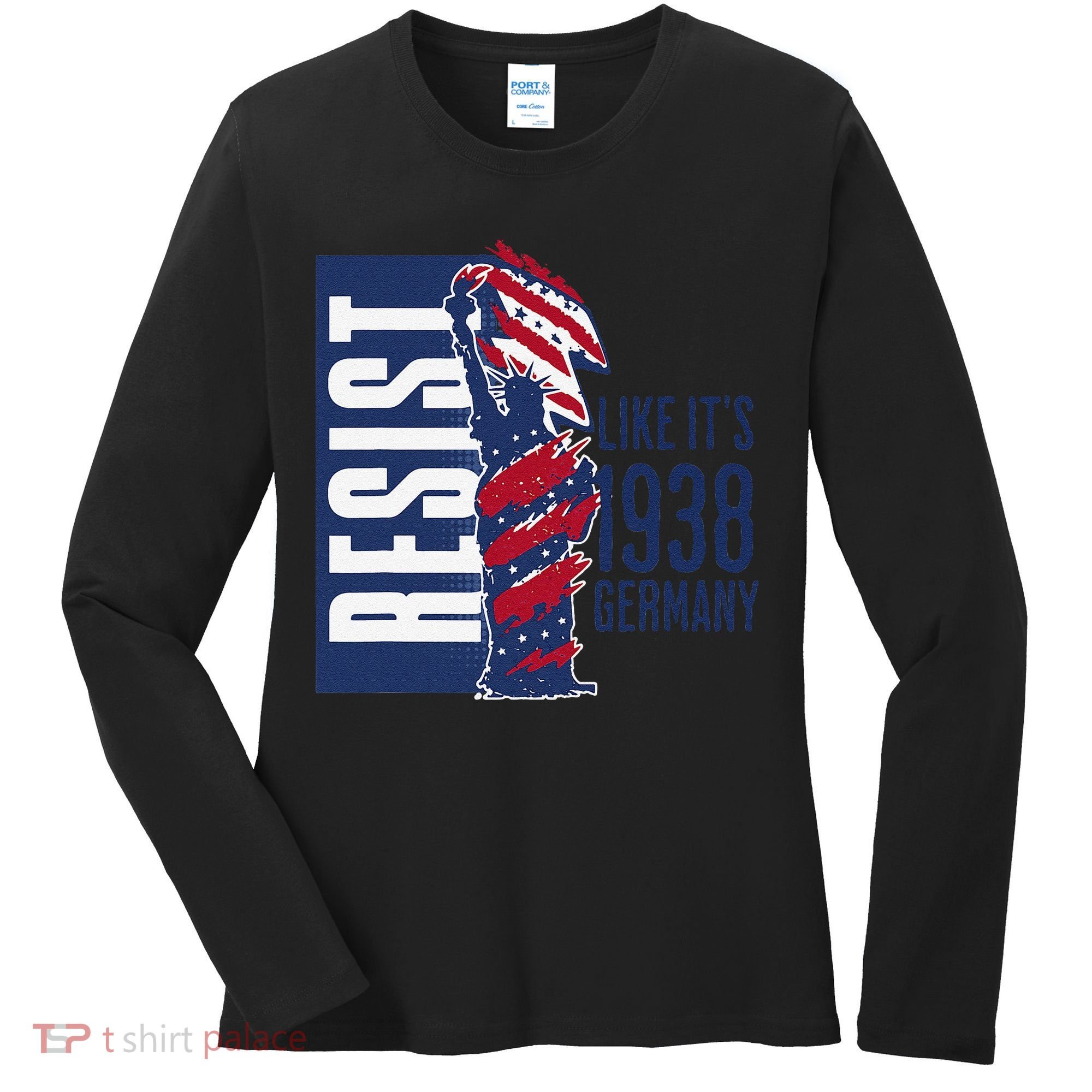 Resist Like Its 1938 Germany Reject Fascists  Project Women's Long Sleeve Shirt