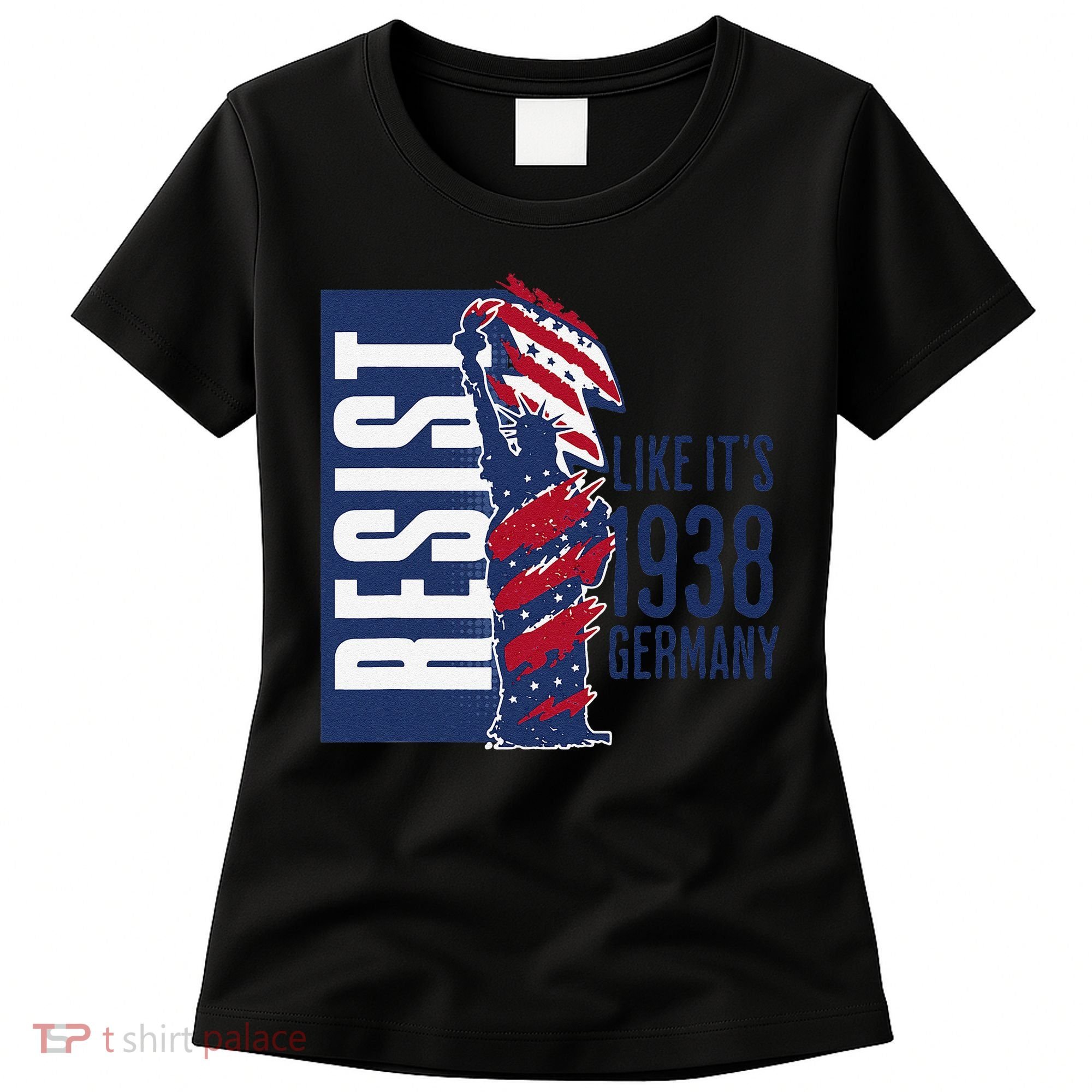 Resist Like Its 1938 Germany Reject Fascists  Project Women's T-Shirt