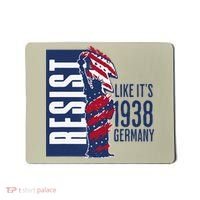 Resist Like Its 1938 Germany Reject Fascists  Project Mousepad thumb 0