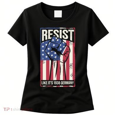 Resist Like Its 1938 Germany Women's T-Shirt