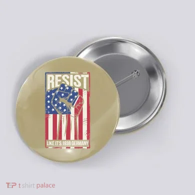 Resist Like Its 1938 Germany Button