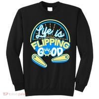 Retro Life Is Flipping Good Pinball Game Fan Sweatshirt thumb 0