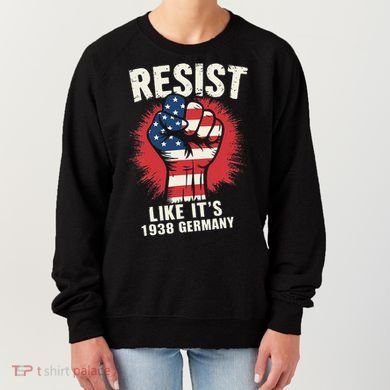 Resist Like Its 1938 Germany Women's Sweatshirt