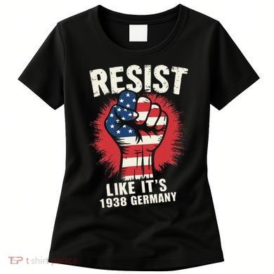 Resist Like Its 1938 Germany Women's T-Shirt