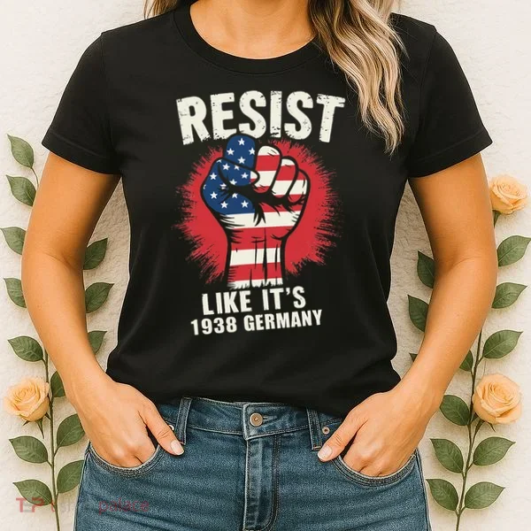Resist Like Its 1938 Germany Women's T-Shirt