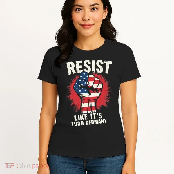 Resist Like Its 1938 Germany Women's T-Shirt