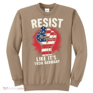 Resist Like Its 1938 Germany Sweatshirt