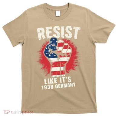 Resist Like Its 1938 Germany T-Shirt